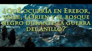 ¿Qué ocurría en Erebor Valle Lórien y El Bosque Negro durante la Guerra del Anillo [upl. by Oflodur]