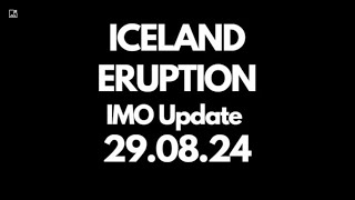 Iceland Volcano IMO Update  29824 [upl. by Gerfen]