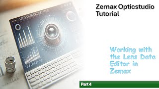 Zemax Opticstudio Tutorial  Lens Data Editor LDE Pt4 [upl. by Norine290]