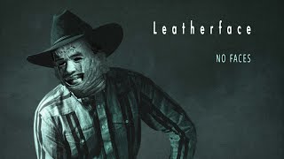 LEATHERFACE  quotFriends with no Facesquot [upl. by Granny]