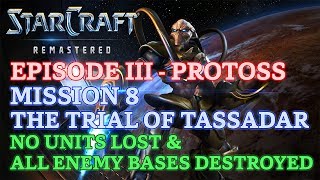 Starcraft Remastered  Episode III  Mission 8 The Trial of Tassadar No Losses amp All Destroyed [upl. by Werda808]