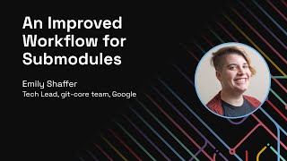 An Improved Workflow for Submodules  Git Merge 2022 [upl. by Onailime889]