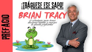 Tráguese Ese Sapo Brian Tracy AUDIOLIBRO PREFACIO Audiolibre [upl. by Auehsoj]