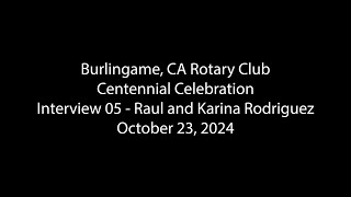 Burlingame Rotary100 05 Interview  Raul amp Karina Rodriguez [upl. by Yenar]