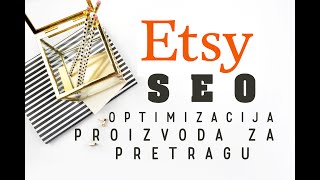 ETSY Kako pravilno uraditi SEO [upl. by Seaman]