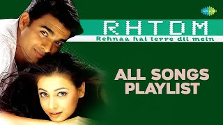 Rehnaa Hai Tere Dil Mein  RHTDM  Zara Zara  R Madhavan  Dia Mirza  All Songs Playlist [upl. by Gilberto713]