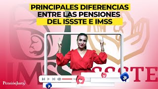 Principales diferencias entre las pensiones del ISSSTE e IMSS [upl. by Walters]