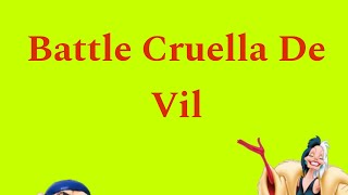 Battle Cruella De Vil [upl. by Hodgkinson]