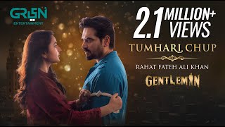 Gentleman OST  Tumhari Chup  Rahat Fateh Ali Khan  Humayun Saeed Yumna Zaidi  Green TV [upl. by Esaele]