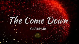 Empara Mi  The Come Down Lyrics [upl. by Suitangi194]