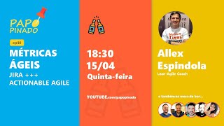 MÉTRICAS ÁGEIS  ACTIONABLE AGILE  JIRA COM ALLEX ESPINDOLA [upl. by Gow]