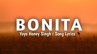 Bonita Song Lyrics  Yoyo Honey Singh  Glory  Bonita Song Honey Singh Lyrics Video [upl. by Eanehs907]