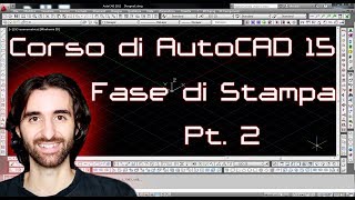 Corso di Autocad  15  Fase di stampa Pt 2 [upl. by Oine6]