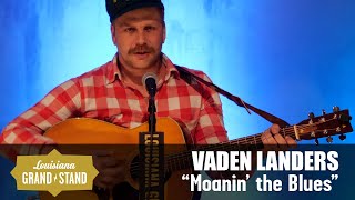 Vaden Landers  “Moanin the Blues” live at Louisiana Grandstand’s Shreveport Opry [upl. by Lorianne]