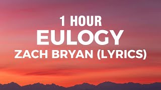 1 HOUR Zach Bryan  Eulogy Lyrics [upl. by Asi]