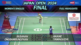 Final Japan Open 2024  Akane Yamaguchi vs Busanan Ongbamrungphan  WS Highlights [upl. by Wertz413]