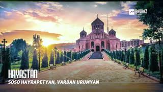 Soso Hayrapetyan Vardan Urumyan  Hayastan [upl. by Eruza]