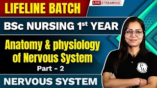 Anatomy amp Physiology of Nervous System  Part 2  BSc Nursing 1st Year  Lifeline Batch [upl. by Youlton245]