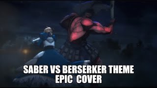 FateStay Night Unlimited Blade Works Saber Vs Berserker Theme  EPIC COVER [upl. by Sims]