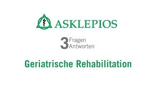 Geriatrische Rehabilitation 3 Fragen 3 Antworten  Asklepios [upl. by Eelarak]