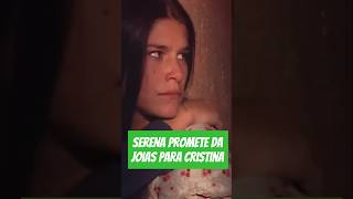 Serena promete pegar as joias e dá para Cristina se ela te deixar em paz almagêmea novelas shorts [upl. by Alan]