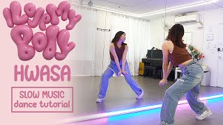 화사 HWASA  I Love My Body Dance Tutorial  SLOW MUSIC  Mirrored [upl. by Akkire]