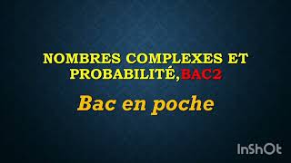 nombres complexes et probabilité Bac2 [upl. by Shotton]