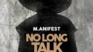 Manifest  No Long Talk [upl. by Wollis782]