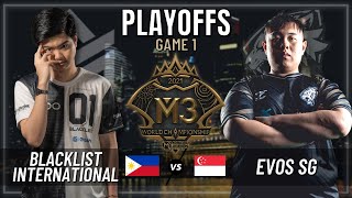 BLACKLIST INTERNATIONAL VS EVOS SG  PLAYOFFS  GAME 1  M3 WORLD CHAMPIONSHIP [upl. by Aneladdam]