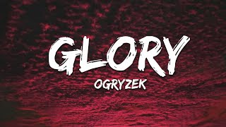 Ogryzek  GLORY Slowed [upl. by Jezebel]