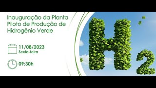 Inauguração da Planta Piloto de Produção de Hidrogênio Verde [upl. by Nedra531]