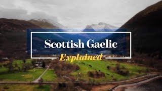 Scottish Gaelic Explained [upl. by Nylednarb285]