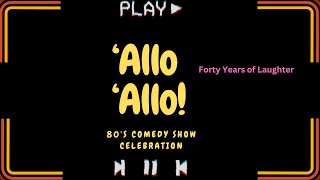 Allo Allo  Forty Years of Laughter [upl. by Kali]