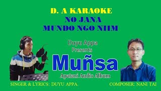 Noh Jana Mundo Ngo Niimi Karaoke II Appa Song II Tune Nani Tai II Karaoke II Apatani new song II [upl. by Ggerg524]