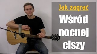 67 Jak zagrać kolędę Wśród nocnej ciszy na gitarze  JakZagracpl [upl. by Babbie]