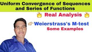 Weierstrasss Mtest and Some Examples Solutions  Real Analysis [upl. by Redd]