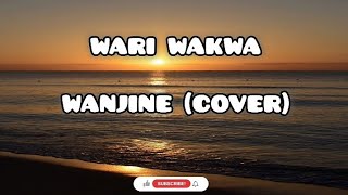 Wari Wakwa lyrics Cover by Wanjine [upl. by Carter]