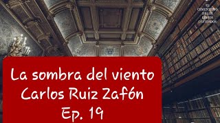 Audiolibro  La sombra del viento  Carlos Ruiz Zafón  Ep 19 [upl. by Cobbie639]