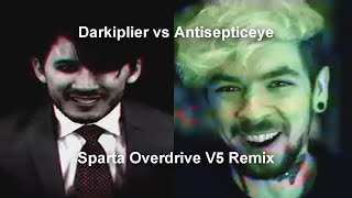 V3 DARKIPLIER vs ANTISEPTICEYE  Sparta Overdrive V5 Remix [upl. by Chloras450]