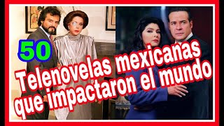 50 Mejores Telenovelas Mexicanas que fueron un éxito [upl. by Eihs510]