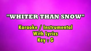 WHITER THAN SNOW quotKaraoke Instrumentalquot Key  G [upl. by Elisee]