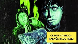 CRIME E CASTIGO  RASHKOLNIKOV 1923  FILME COMPLETO  LEGENDADO [upl. by Nonnaihr578]