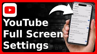 YouTube Full Screen Settings [upl. by Gabler]