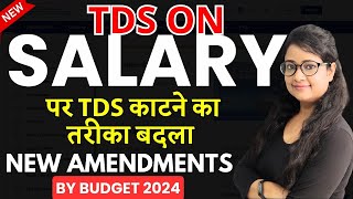 New TDS Rules on Salary by Budget 2024  Tax on Salary  New Tax Regime  Old Tax Regimesection 192 [upl. by Auhs]