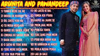 ARUNITA PAWANDEEP songs  PAWANDEEP all song  MANZOOR DIL  ARUNITAKANJILAL hit songs jukebox [upl. by Linskey]