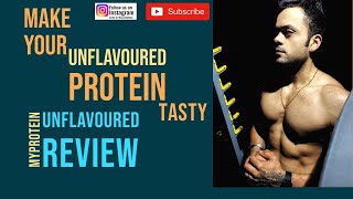 MYPROTEIN IMPACT WHEY quotUNFLAVOUREDquot REVIEW TRICK TO MAKE IT TASTY [upl. by Laon]