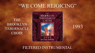 The Brooklyn Tabernacle Choir  We Come Rejoicing Filtered Instrumental [upl. by Onitnas]