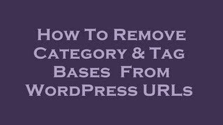 Remove Category amp Tag Base From WordPress URLs Easily [upl. by Remy881]