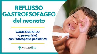 REFLUSSO del NEONATO come CURARLO con lOSTEOPATIA PEDIATRICA [upl. by Leacock]