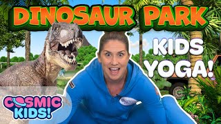 Dinosaur Yoga for Kids Dinosaur Park  A Cosmic Kids Yoga Adventure [upl. by Arretnahs2]